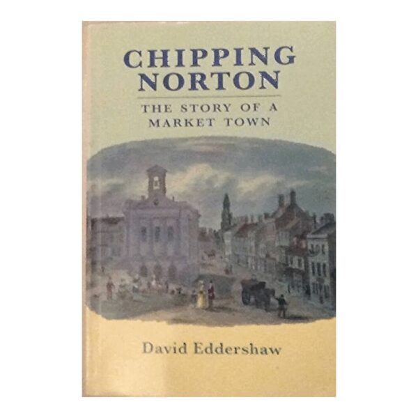 Chipping Norton: The Story of a Market Town